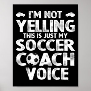Póster No Estoy Gritando Esto Es Solo Mi Voz De Entrenado