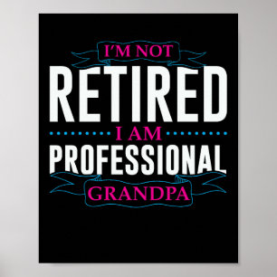 Póster No estoy jubilado, soy abuelo profesional