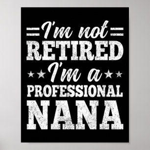 Póster No estoy jubilado, soy profesional de Nana Mother'