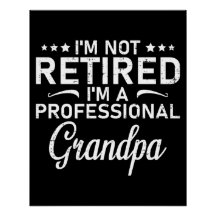 No estoy jubilado soy un abuelo profesional regalo
