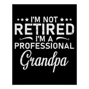 Póster No estoy jubilado soy un abuelo profesional regalo