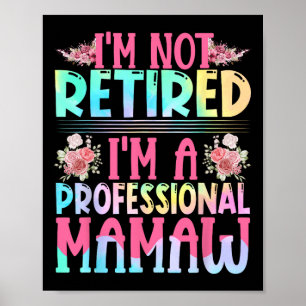 Póster No estoy jubilado Soy un Mamaw profesional Mama Mo