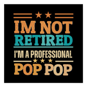 Póster No estoy jubilado, soy un pop pop profesional