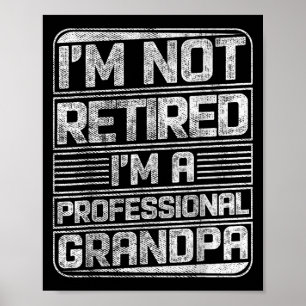 Póster No estoy jubilado, soy una abuela profesional.