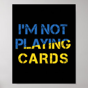Póster No Estoy Jugando Cartas - Paz Para Ucrania Bandera