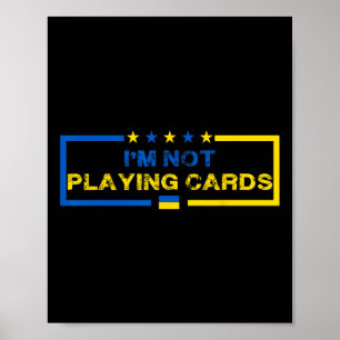 Póster No Estoy Jugando Cartas Ucrania Presidente Dice Ho