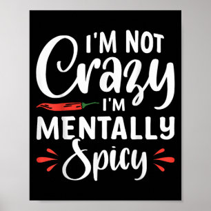 Póster No Estoy Loco Mentalmente Spicy