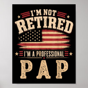 Póster No estoy retirado soy un profesional Papá Día del 