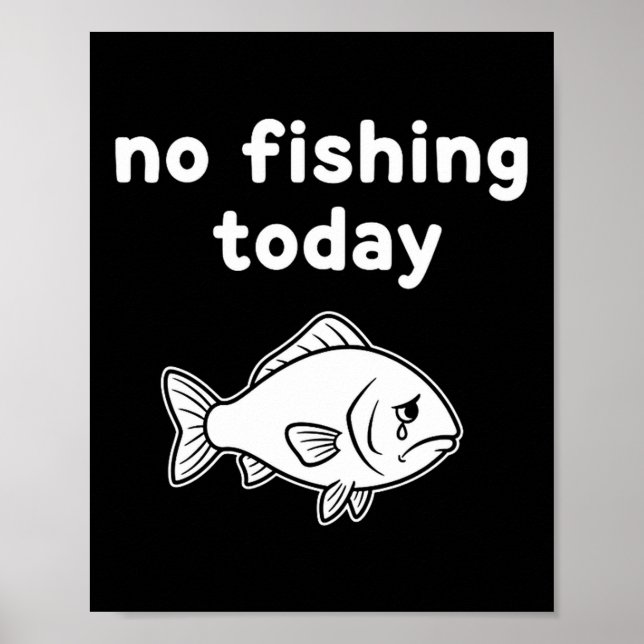Póster No Fishing Today Funny Fishing Fails Fishing Lover (Frente)