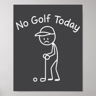 Póster No Golf Hoy Divertido Triste Stickman Golfing Golf