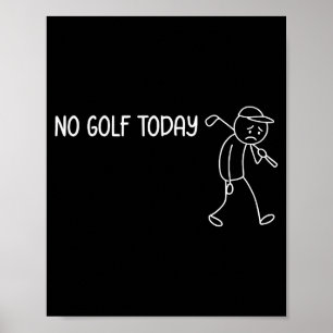 Póster No Golf Hoy Divertido Triste Stickman Golfista Hom