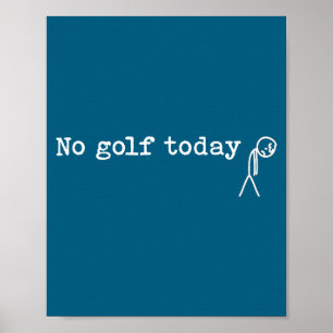Póster No Golf Hoy Hombre de Palos de Golf Divertido Tris