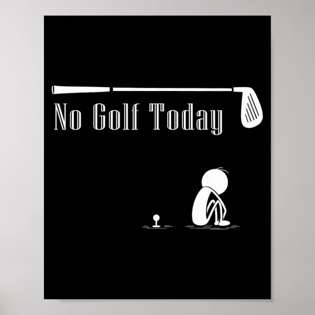Póster No Golf Today Funny Sad Stickman Golf Lover Golfer (Frente)