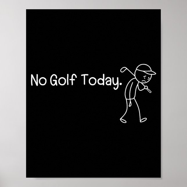 Póster No Golf Today Funny Sad Stickman Golfer Men Women  (Frente)