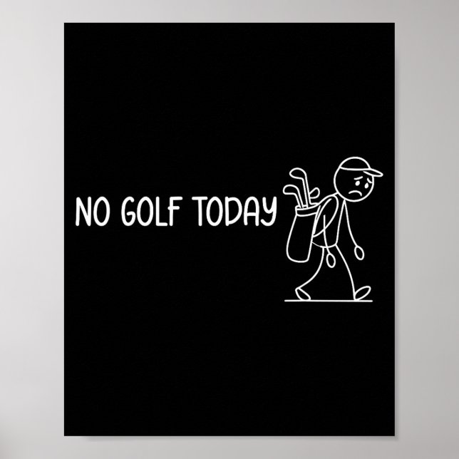 Póster No Golf Today Funny Sad Stickman Golfer Men Women  (Frente)