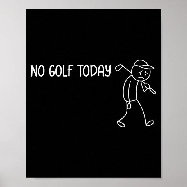 Póster No Golf Today Funny Sad Stickman Golfer Men Women  (Frente)