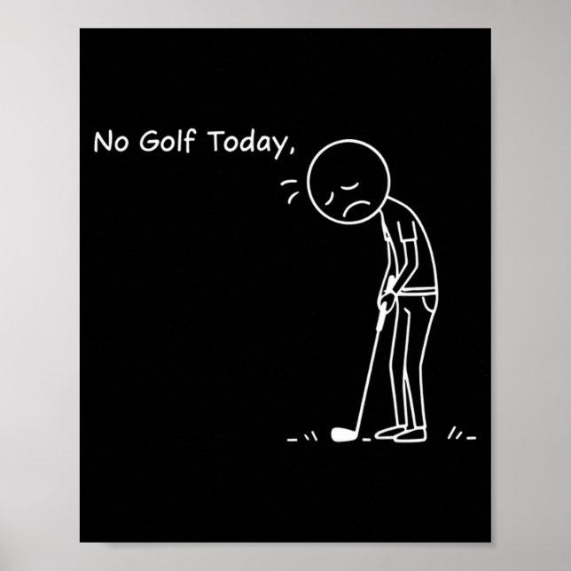 Póster No Golf Today Minimalist Golf Funny Stickman Golfe (Frente)