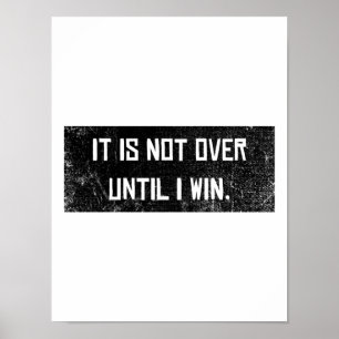 Póster No ha terminado hasta que gane Motivation Saying S