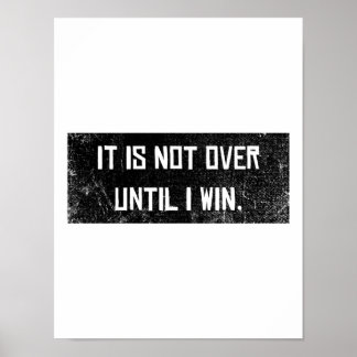 Póster No ha terminado hasta que gane Motivation Saying S