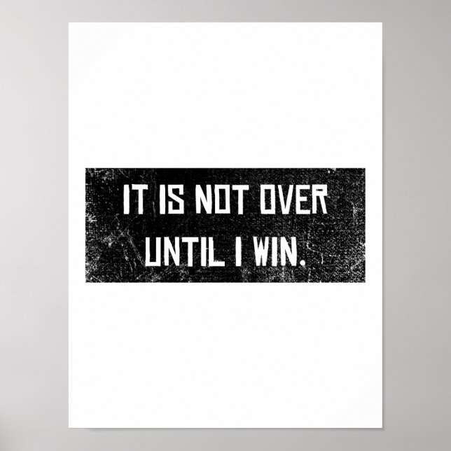 Póster No ha terminado hasta que gane Motivation Saying S (Frente)