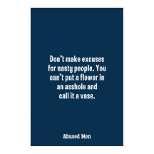 No hagas excusas a la gente desagradable...