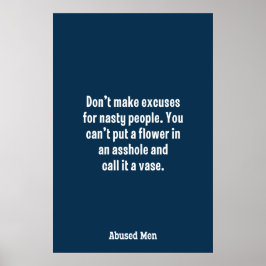 Póster No hagas excusas a la gente desagradable...