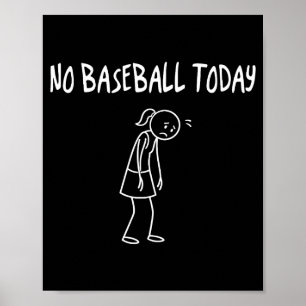 Póster No hay béisbol hoy Figura divertida triste Pun sar