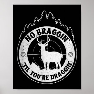 Póster No Hay Braganza Hasta Que Te Arrastras - Caza De V