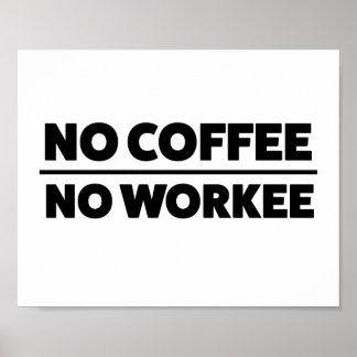 PÓSTER NO HAY CAFÉ. NO TRABAJAR