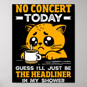 Póster No Hay Concierto Hoy Camiseta de Gata Divertida Ch