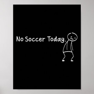 Póster No Hay Fútbol Hoy Divertido Triste Stickman Jugado