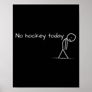Póster No hay hockey hoy Triste Stick Figura Gran regalo 