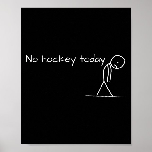 Póster No hay hockey hoy Triste Stick Figura Gran regalo  (Frente)