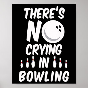 Póster No Hay Lágrimas En El Bowling - Camiseta Divertida