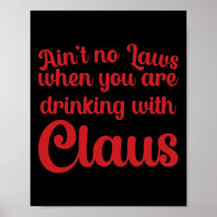 Póster No Hay Leyes Cuando Bebe Con Claus