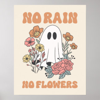 Póster No hay lluvia, no hay flores que elevan a Poster d