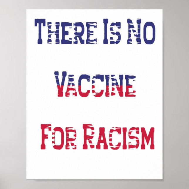 Póster No hay ninguna vacuna contra el racismo (Frente)