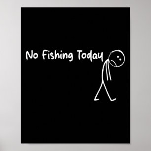 Póster No hay pesca hoy Triste Palo Figura B Padre pescad