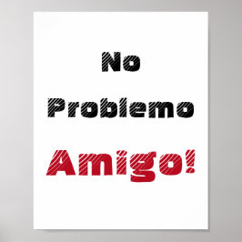 Póster No hay problema con la frase amiga