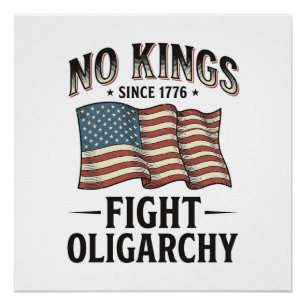 Póster No hay reyes desde 1776 lucha contra la oligarquía