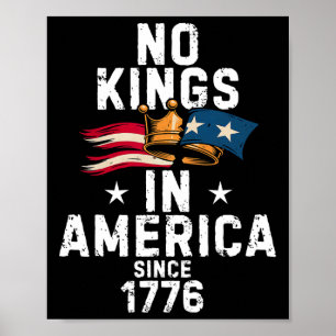 Póster No Hay Reyes En América Desde 1776 Anti Trump Tee