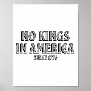 Póster No Hay Reyes En Estados Unidos Desde 1776 7
