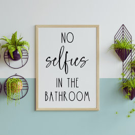 Póster No Hay Selfies Graciosos En El Baño