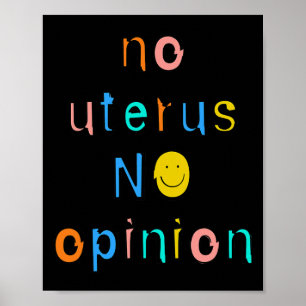Póster No hay útero, no hay opinión sobre el derecho de l