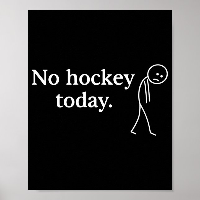 Póster No Hockey Today Funny Sad Stick Figure Love Hockey (Frente)