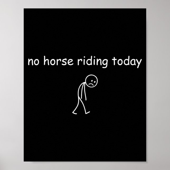 Póster No Horse Riding Today, Funny Sad Rider For Horse L (Frente)