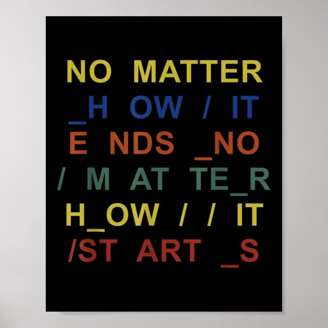 Póster No How It Ends No How It Starts Quote  (Frente)