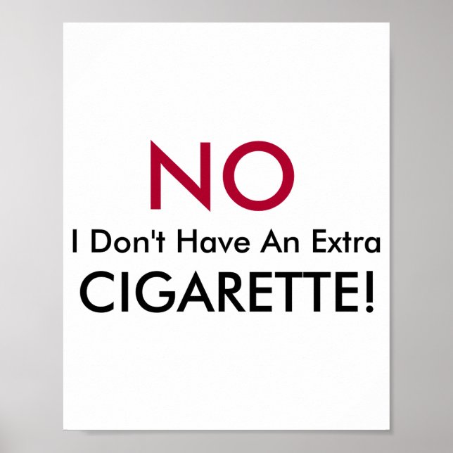 Póster No I Dont Have An Extra Cigarette  (Frente)