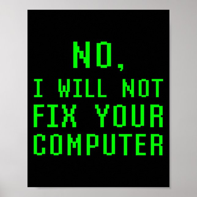 Póster No I Will Not Fix Your Computer Funny Pc Laptop Re (Frente)