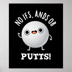 Póster No Ifs Ands O Putt Funny Golf Pun Dark BG